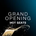Grand Opening Hot Seats