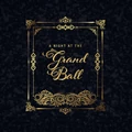 A Night at The Grand Ball