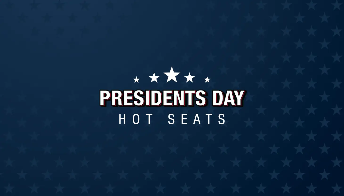 Presidents Day Hot Seats