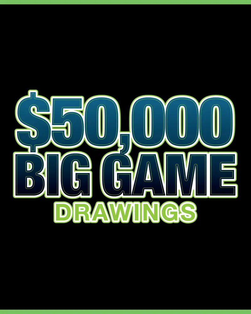$50,000 Big Game Drawings